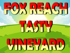 Mäng Fox Reach Tasty Vineyard