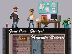 Mäng Game Over, Cheater! Moderator Madness