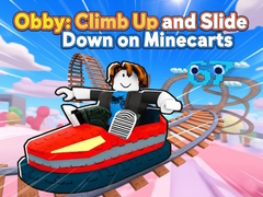 Mäng Obby: Climb Up and Slide Down on Minecarts