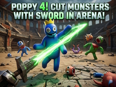 Mäng Poppy 4! Cut Monsters with Sword in Arena!