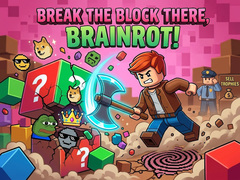 Mäng Break the block there, Brainrot!