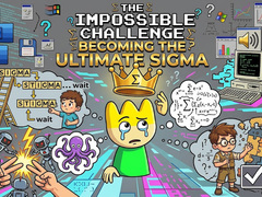Mäng The Impossible Challenge Becoming The Ultimate Sigma