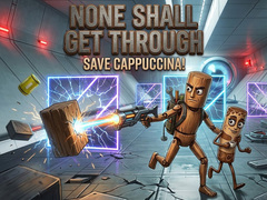 Mäng None Shall Get Through: Save Cappuccina!