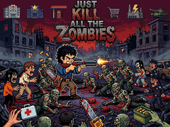 Mäng Just... kill all the zombies!