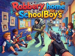 Mäng Robbery home SchoolBoy's
