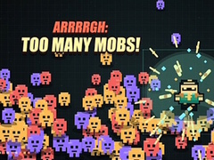 Mäng Arrrrgh:Too Many Mobs!