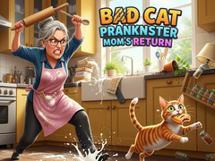 Mäng Bad Cat Prankster Mom's Return