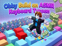Mäng Obby: Build an ASMR Keyboard Tycoon