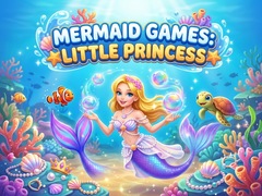 Mäng Mermaid  Games: Little Princess 